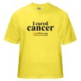 Yellow I cured cancer T-shirt